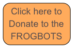 Click here to Donate to the FROGBOTS